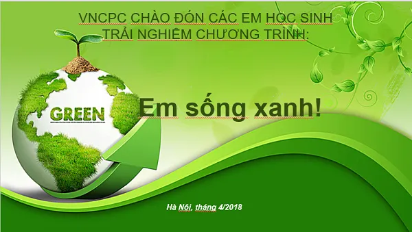 32 học sinh tiểu học trải nghiệm chương trình “Em sống xanh” cùng VNCPC